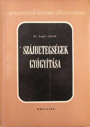 Dr. Sug�r L�szl� - Sz�jbetegs�gek gy�gy�t�sa