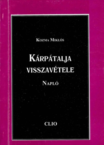 Kozma Mikls - Krptalja Visszavtele - Napl