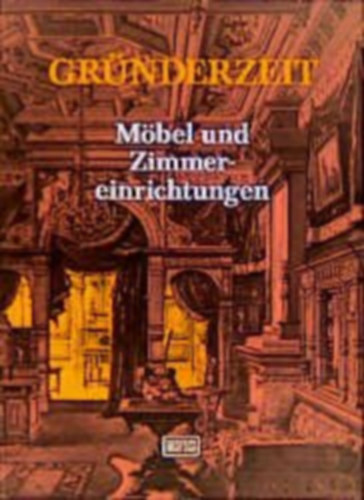Gründerzeit, Möbel und Zimmereinrichtungen