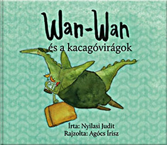 Nyilasi Judit - Wan-Wan s a kacagvirgok