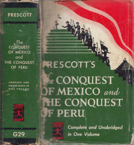William H. Prescott - History of the Conquest of Mexico and History of the Conquest of Peru