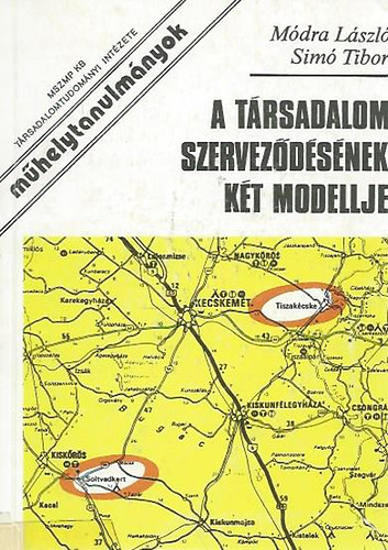 Módra László - Simó Tibor - A társadalom szerveződésének két modellje