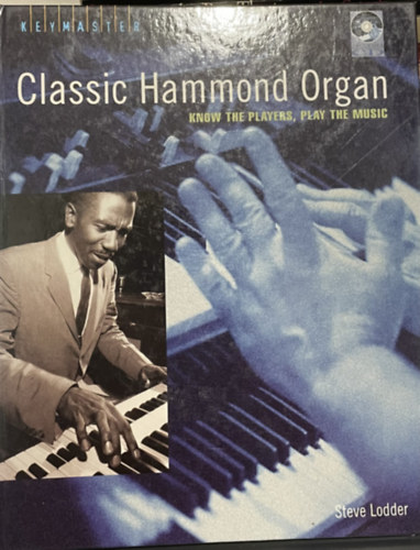 Steve Lodder - Classic Hammond Organ - Know the players, play the music