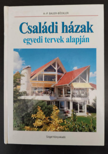 Terra Amata  Hans-Peter Bauer-B�ckler (ford.) - Csal�di h�zak egyedi tervek alapj�n - �tletek saj�t h�zunk �p�t�s�hez (Korszer� ig�nyek; Faszerkezetek; Napim�doknak; Kil�t�s minden oldalra; H�z a term�szet �l�n; Mediterr�n ihlet�s; Lebegve a hegyoldalon; J�t�k a form�kkal..