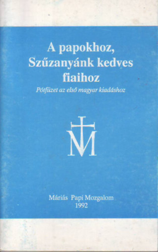 A papokhoz, Sz�zany�nk kedves fiaihoz - P�tf�zet az els� magyar kiad�shoz