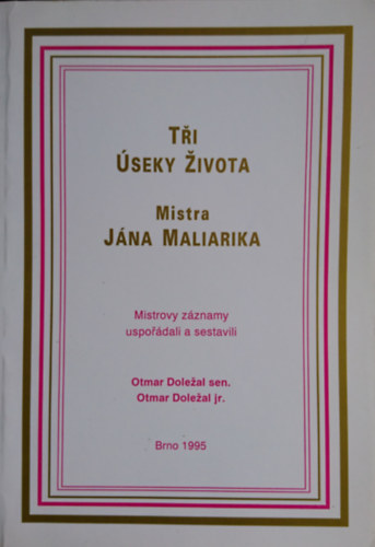 Otmar Dole�al - T�i �seky �ivota mistra J�na Maliarika