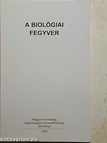 Dr. Faludi Gbor Dr. Rkusz Lszl - A biolgiai fegyver
