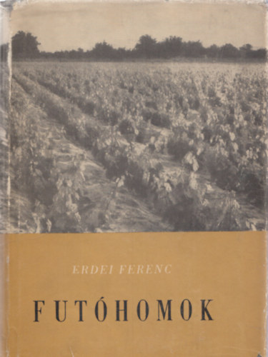 Erdei Ferenc - Fut�homok (A Duna-Tisza k�ze)