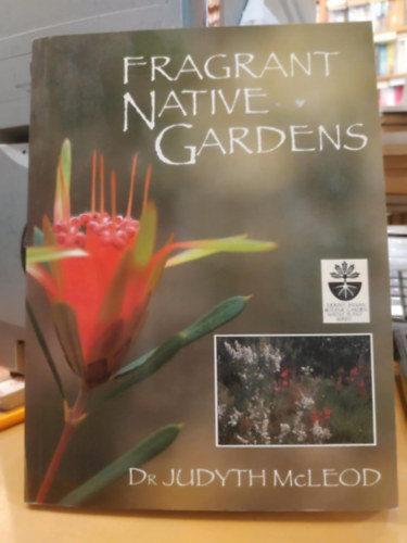 Dr. Judyth McLeod - Fragrant Native Gardens