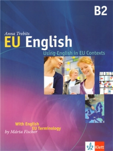 Trebits Anna; Fischer M�rta - EU English - Using English in EU Contexts - English