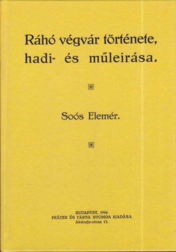 Soós Elemér - Ráhó végvár története, hadi- és műleírása (hasonmás kiadás)