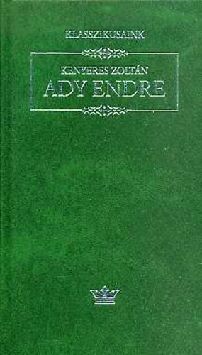 Kenyeres Zoltán - Ady Endre
