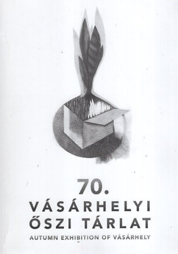 70. vsrhelyi szi trlat - Autumn exhibition of Vsrhely