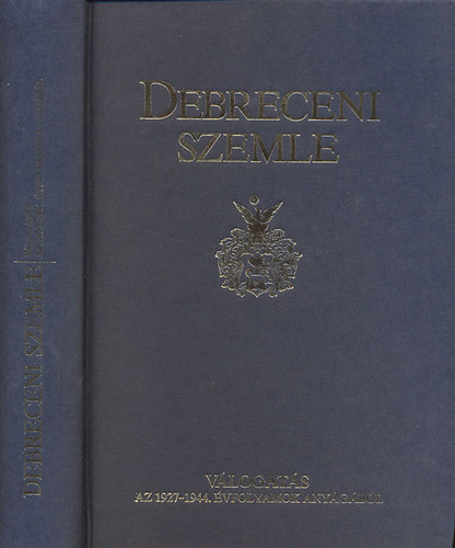 Gunst-Angi-Bényei-Pósán szerk. - Debreceni szemle -Válogatás az 1927-1944. évfolyamok anyagából