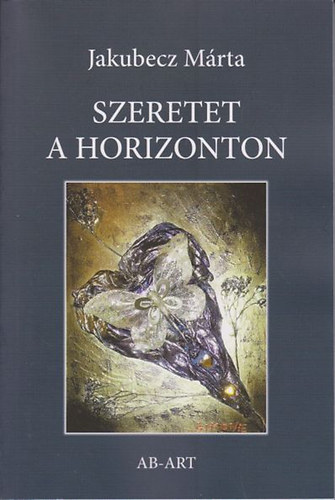 Jakubecz Mrta - Szeretet a horizonton