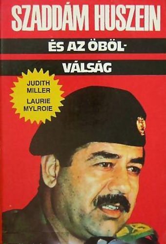 Miller-Laurie, Mylroie Judith - Szadd�m Huszein �s az �b�l-v�ls�g
