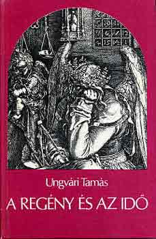 Ungv�ri Tam�s - A reg�ny �s az id�