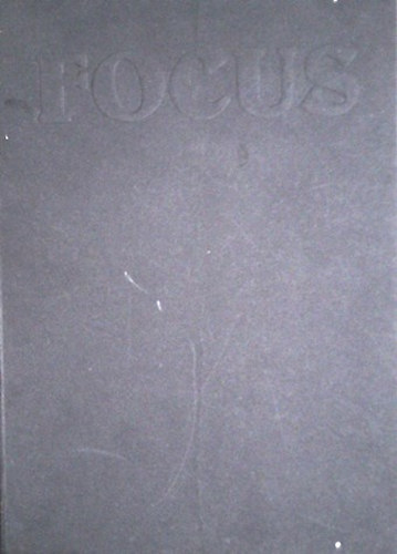 Focus - A mecseki fotklub Focus csoportja 1878 - 1982