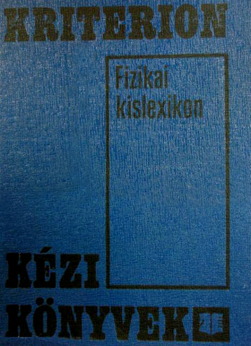 Dr. Heinrich László szerkesztette - Fizikai kislexikon