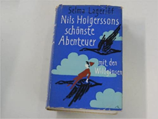 Selma Lagerlf - Nils Holgerssons schnste Abenteuer mit den Wildgnsen