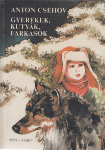 Anton Pavlovics Csehov - Gyerekek, kuty�k, farkasok