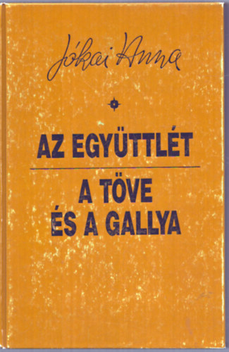 J�kai Anna - Az egy�ttl�t-A t�ve �s a gallya
