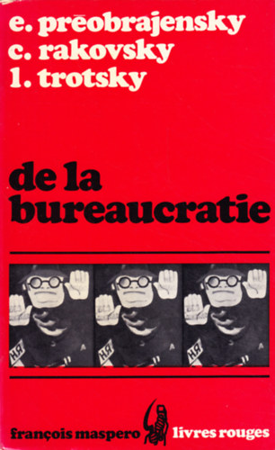 Eugene Pr�obrajensky, Christian Rakovsky L�on Trotsky - De la bureaucratie