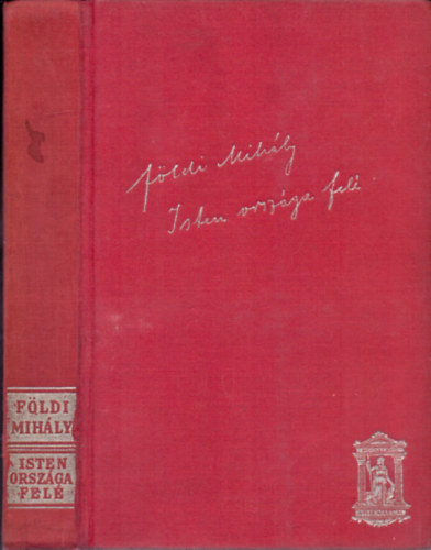 F�ldi Mih�ly - Isten orsz�ga fel�