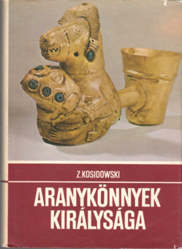 Z. Kosidowski - Aranyknnyek kirlysga
