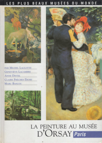 Michel Laclotte - La peinture au muse d'Orsay