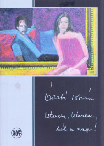 Ószabó István - Istenem, Istenem, kél a nap