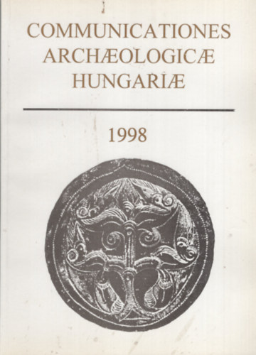 Fodor Istvn  (Szerk.) - Communicationes Archaeologicae Hungariae (1998)
