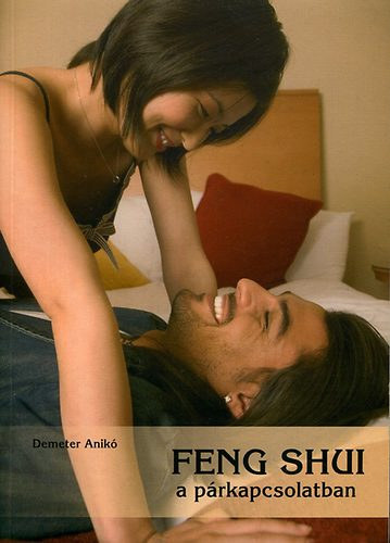 Demeter Anik� - Feng shui a p�rkapcsolatban