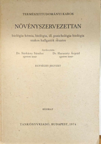 Dr. Srkny Sndor - Dr. Haraszty rpd - Nvnyszervezettan biolgia-kmia, biolgia, ill. pszicholgia-biolgia szakos hallgatk rszre