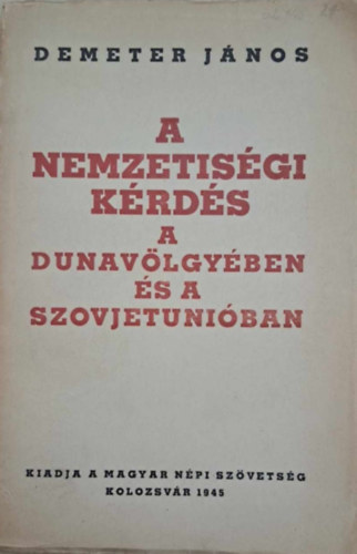 Demeter J�nos - A nemzetis�gi k�rd�s a dunav�lgy�ben �s a Szovjetuni�ban