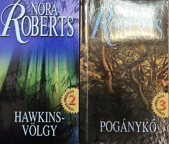 Nora Roberts - 2 ktet a Vlgy-trilgibl: Hawkins-vlgy + Pognyk   ( Vlgy-trilgia 2 - 3.)