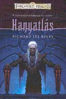Richard Lee Byers - Hanyatlás (A Pókkirálynő háborúja I.)