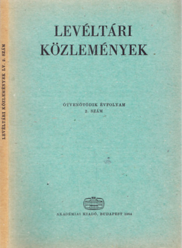 Levéltári Közlemények - Ötvenötödik évfolyam 2. szám