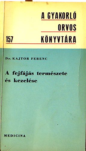 Dr.Kajtor Ferenc - A fejf�j�s term�szete �s kezel�se