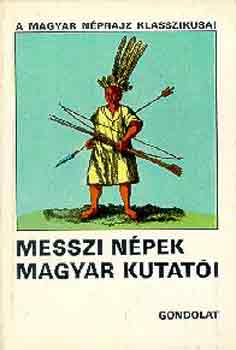 Ortutay Gyula - Messzi npek magyar kutati I-II.