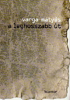 Varga M�ty�s - A leghosszabb �t - Versek