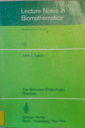John J. Tyson - The Belousov-Zhabotinskii Reaction - A Belouszov-Zsabotyinszkij-reakci - biomatematika