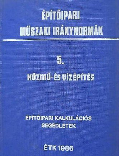 �p�t�ipari m�szaki ir�nynorm�k 5. K�zm�- �s v�z�p�t�s