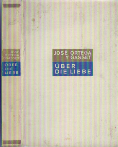 José Ortega Y Gasset - Über die Liebe - Meditationen