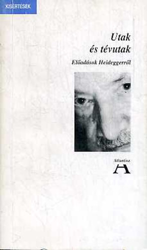 Feh�r M. Istv�n - Utak �s t�vutak- El�ad�sok Heideggerr�l