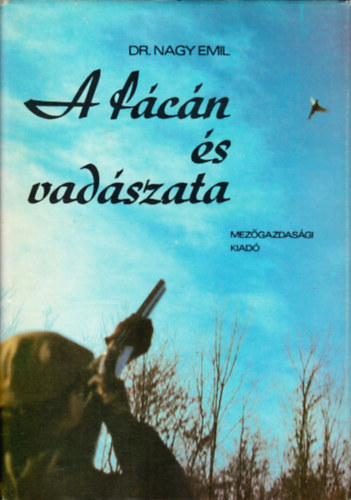 dr. Nagy Emil - A fácán és vadászata