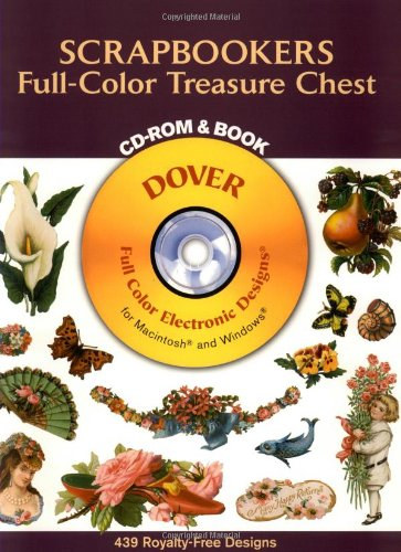 Scrapbookers Full-Color Treasure Chest CD-ROM and Book (Dover Electronic Clip Art)