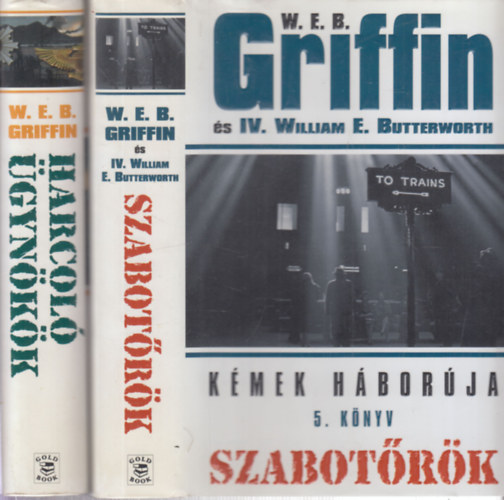 W. E. B. Griffin - 2 db. Kmek hborja (Harcol gynkk + Szabotrk)