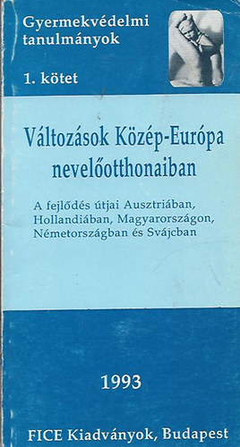FICE Kiadv�nyok - V�ltoz�sok K�z�p-Eur�pa nevel�otthonaiban