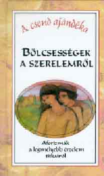 H�y J�nos - B�lcsess�gek a szerelemr�l -Aforizm�k a legm�lyebb �rzelem titkair�l-